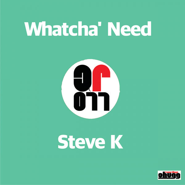 Steve K - Watcha Need [CR077]